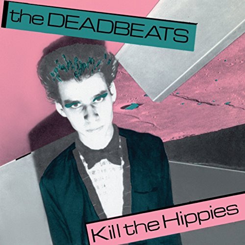 The Deadbeats/Kill The Hippies
