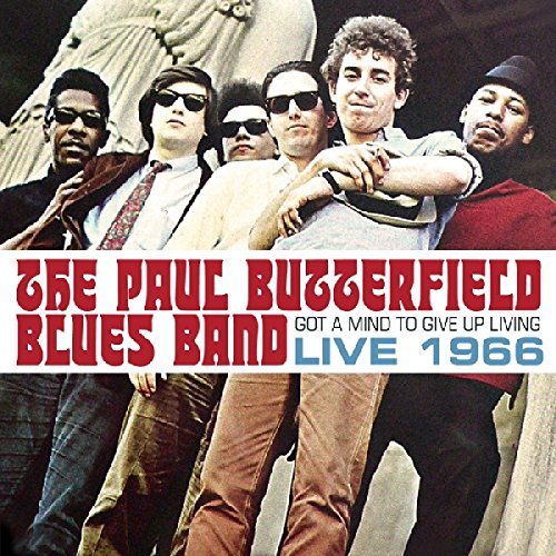 Paul Butterfield Blues Band Got A Mind To Give Up Living Live 1965 