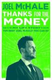 Joel Mchale Thanks For The Money How To Use My Life Story To Become The Best Joel 