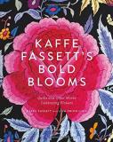 Kaffe Fassett Kaffe Fassett's Bold Blooms Quilts And Other Works Celebrating Flowers 