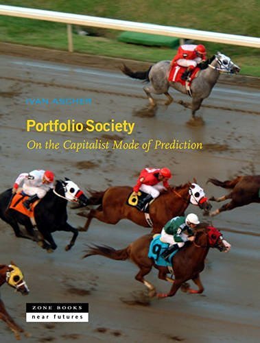 Ivan Ascher Portfolio Society On The Capitalist Mode Of Prediction 