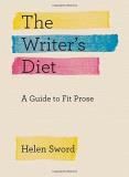 Helen Sword The Writer's Diet A Guide To Fit Prose 0002 Edition; 