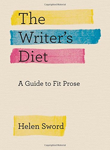Helen Sword The Writer's Diet A Guide To Fit Prose 0002 Edition; 
