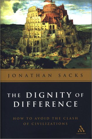 Jonathan Sacks Dignity Of Difference How To Avoid The Clash Of Civilizations 
