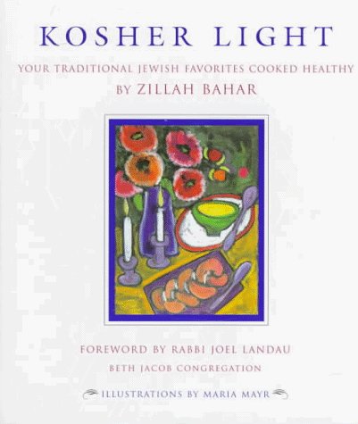 Zillah Bahar Kosher Lite Your Traditional Jewish Favorites Cooked Healthy 
