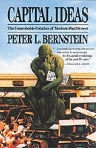 Peter L. Bernstein/Capital Ideas@The Improbable Origins Of Modern Wall Street