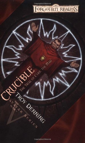 Troy Denning Crucible The Trial Of Cyric The Mad The Avatar Series Book 5 