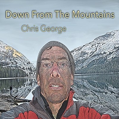 Chris George/Down From The Mountains