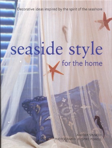 Andrea Spencer Seaside Style For The Home 