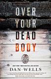 Dan Wells Over Your Dead Body 