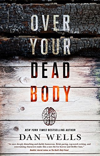 Dan Wells Over Your Dead Body 