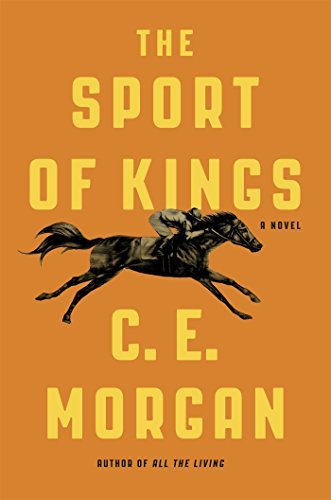 C. E. Morgan/The Sport of Kings