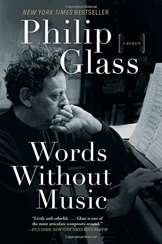 Philip Glass/Words Without Music@ A Memoir