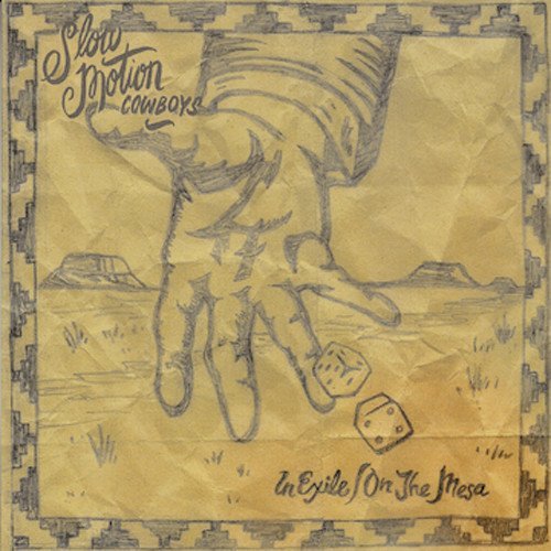 Slow Motion Cowboy/In Exile / On The Mesa@.