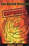 William F. Jasper The United Nations Exposed 
