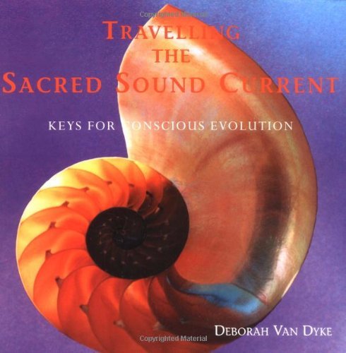 Deborah Van Dyke Travelling The Sacred Sound Current 