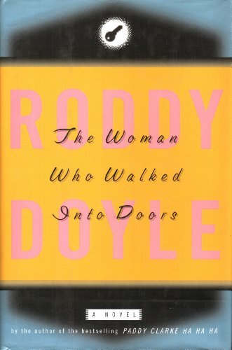 Roddy Doyle The Woman Who Walked Into Doors 