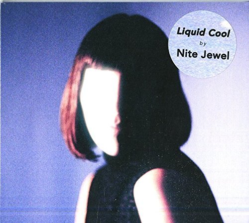 Nite Jewel/Liquid Cool
