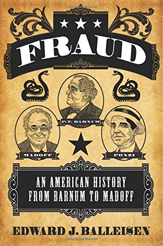 Edward J. Balleisen/Fraud@ An American History from Barnum to Madoff