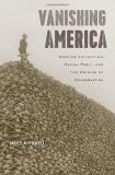 Miles A. Powell Vanishing America Species Extinction Racial Peril And The Origins 