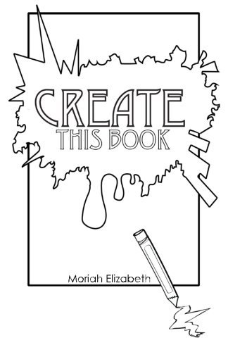 Moriah Elizabeth Create This Book 