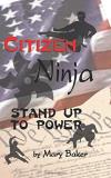 Mary Baker Citizen Ninja Stand Up To Power 