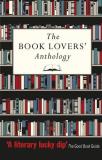 Bodleian Library The Book Lovers' Anthology A Compendium Of Writing About Books Readers And 0002 Edition; 