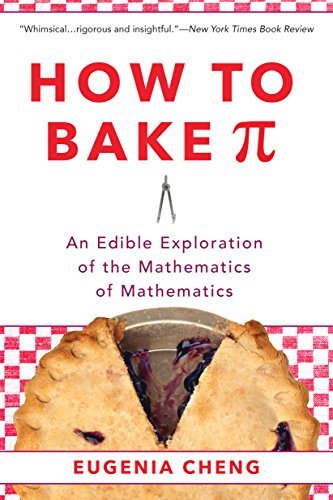 Eugenia Cheng/How to Bake Pi@An Edible Exploration of the Mathematics of Mathe