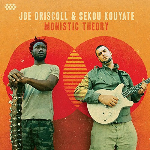 Driscoll,Joe / Kouyate,Sekou/Monistic Theory