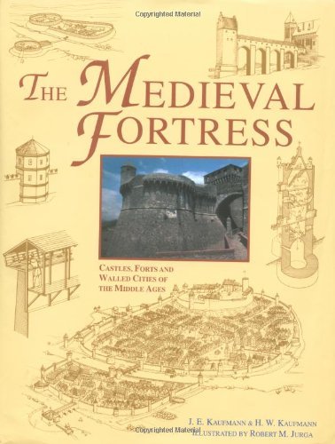 J. E. Kaufmann The Medieval Fortress Castles Forts & Walled Cities Of The Middle Ages 