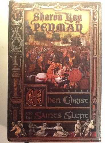 Sharon Kay Penman/When Christ & His Saints Slept@When Christ And His Saints Slept