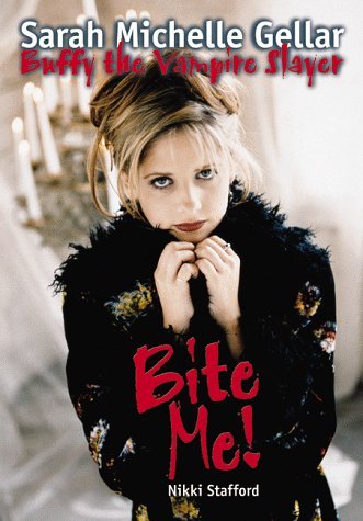 Nikki Stafford/Bite Me!@Sarah Michelle Gellar & Buffy The Vampire Slayer