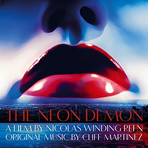 Neon Demon/Soundtrack@Music by Cliff Martinez