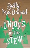 Betty Macdonald Onions In The Stew 