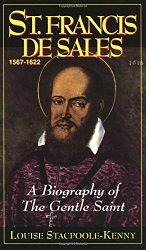 Louise Stacpoole Kenny St. Francis De Sales A Biography Of The Gentle Saint 