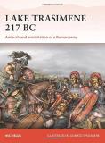 Nic Fields Lake Trasimene 217 Bc Ambush And Annihilation Of A Roman Army 