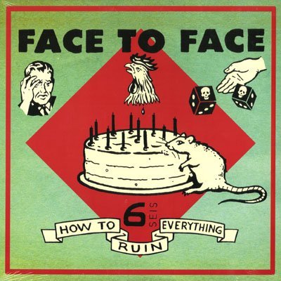 Face To Face/How To Ruin Everything