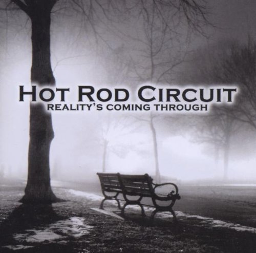 Hot Rod Circuit/Reality's Coming Through
