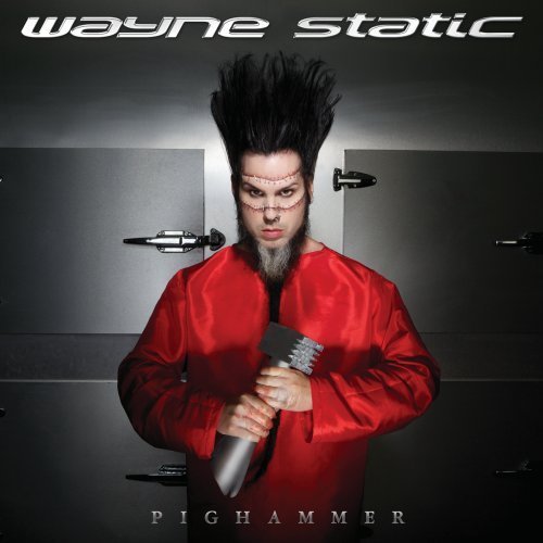 Wayne Static/Pighammer