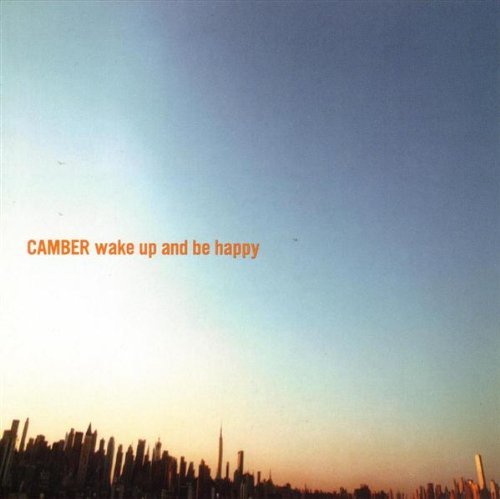 CAMBER/WAKE UP & BE HAPPY