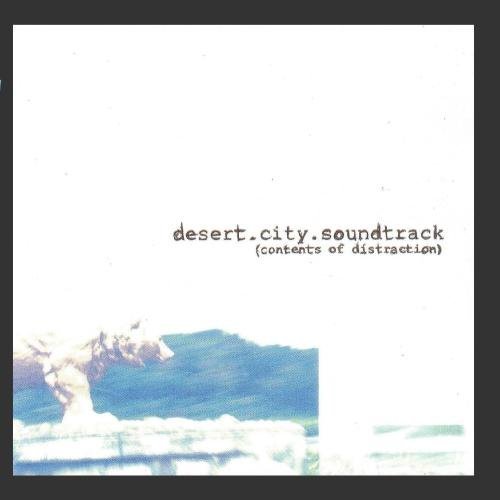 Desert City Soundtrack/Contents Of Distraction