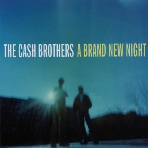 CASH BROTHERS/BRAND NEW NIGHT