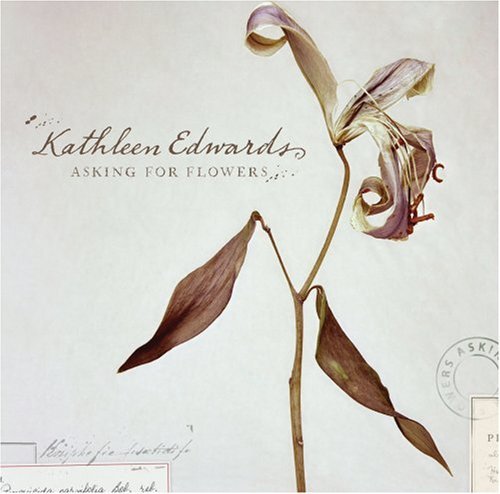 Kathleen Edwards/Asking For Flowers