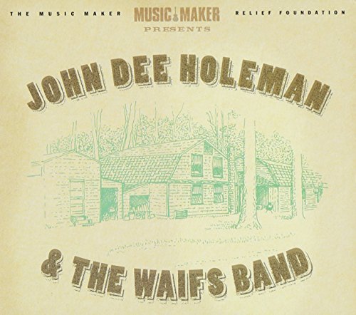 John Dee & The Waifs B Holeman/John Dee Holeman & The Waifs B