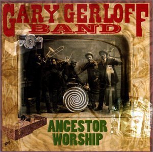 Gary Gerloff Band/Ancestor Worship