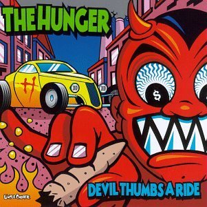 HUNGER/DEVIL THUMBS A RIDE