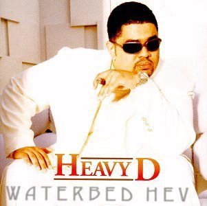 Heavy D/Waterbed Hev