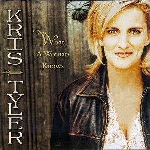 TYLER,KRIS/WHAT A WOMAN KNOWS