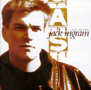 INGRAM,JACK/LIVIN' OR DYIN'