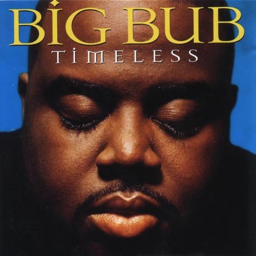 Big Bub Timeless 
